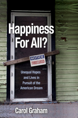 Happiness for All?: Unequal Hopes and Lives in Pursuit of the American Dream