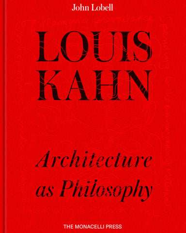 Louis Kahn: Architecture as Philosophy