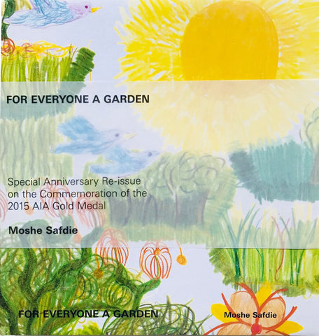 Moshe Safdie - For Everyone a Garden, Anniversary Reissue for AIA Gold Medal