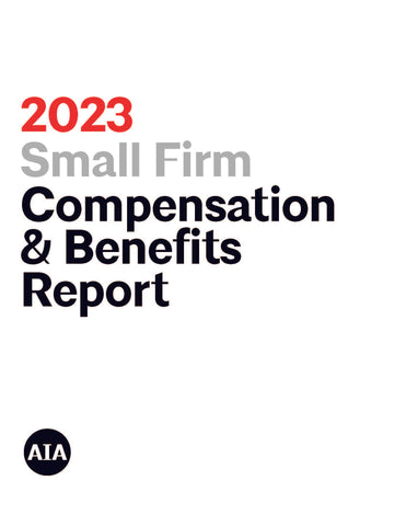 AIA Small Firm Compensation & Benefits Report 2023 (PDF)