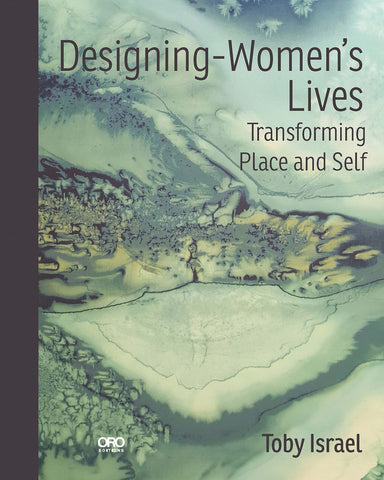 Designing-Women’s Lives: Transforming Place and Self