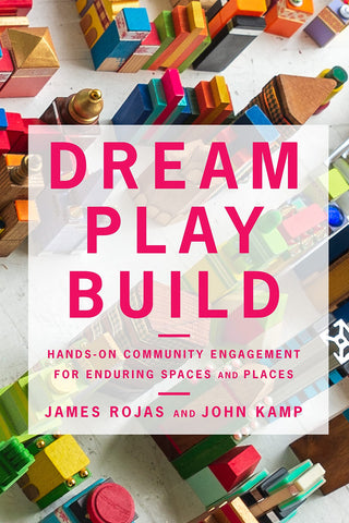 Dream Play Build: Hands-On Community Engagement