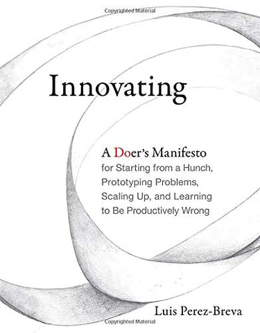 Innovating: A Doer's Manifesto