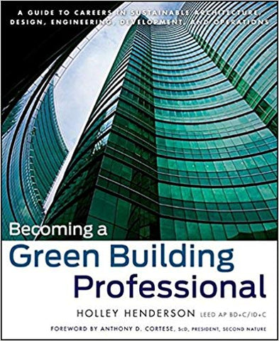 Becoming a Green Building Professional: Guide to Careers in Sustainable Architecture