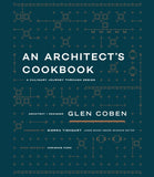 An Architect's Cookbook: A Culinary Journey Through Design