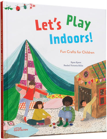 Let's Play Indoors!: Fun Crafts for Children