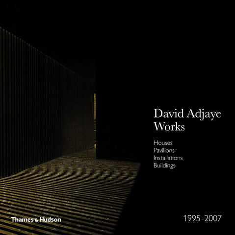 David Adjaye: Works 1995-2007