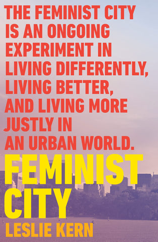 Feminist City: Claiming Space in a Man-Made World