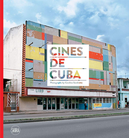 Cines de Cuba: Photographs by Carolina Sandretto