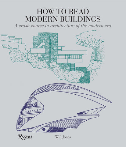 How to Read Modern Buildings: A Crash Course in Architecture of the Modern Era