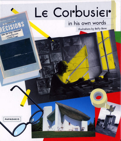Le Corbusier in His Own Words