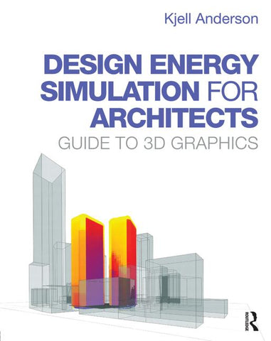 Design Energy Simulation for Architects: Guide to 3D Graphics